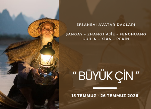 Büyük Çin ve Efsanevi Avatar Dağları (15 Temmuz 2026 - 26 Temmuz 2026)