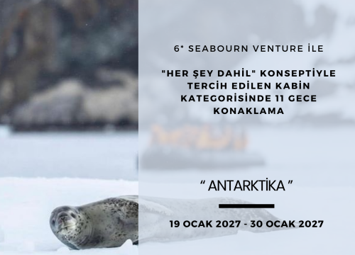 6* SEABOURN VENTURE İLE BEYAZ KITA ANTARKTİKA KEŞFİ( 19 Ocak 2027 - 30 Ocak 2027)