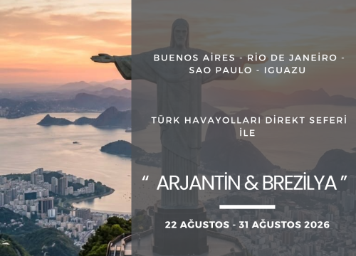 Arjantin & Brezilya Turu ( 22 - 31 Ağustos 2026)